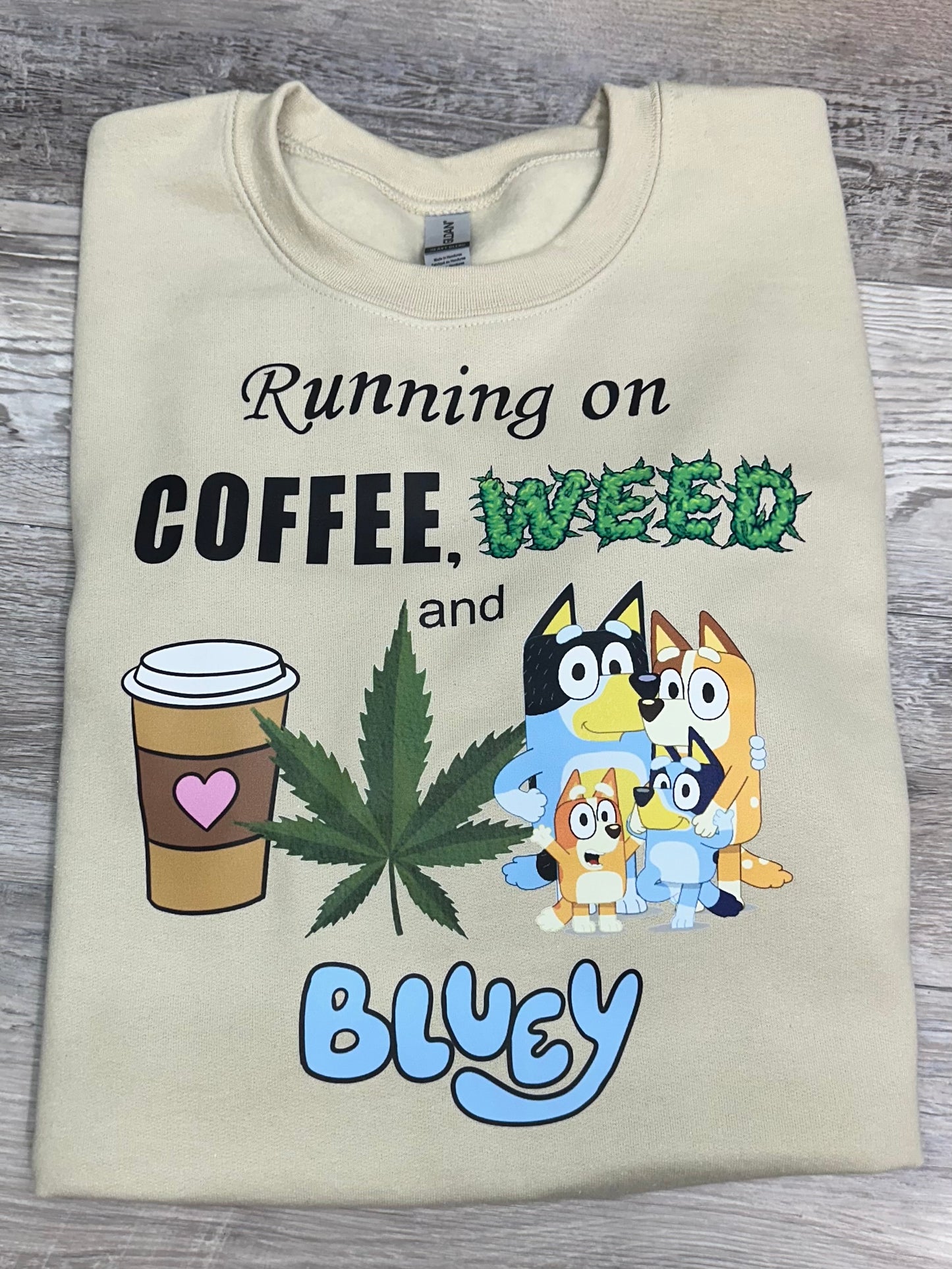 Running on Coffee, W**d and Bluey *put size and color in comments*