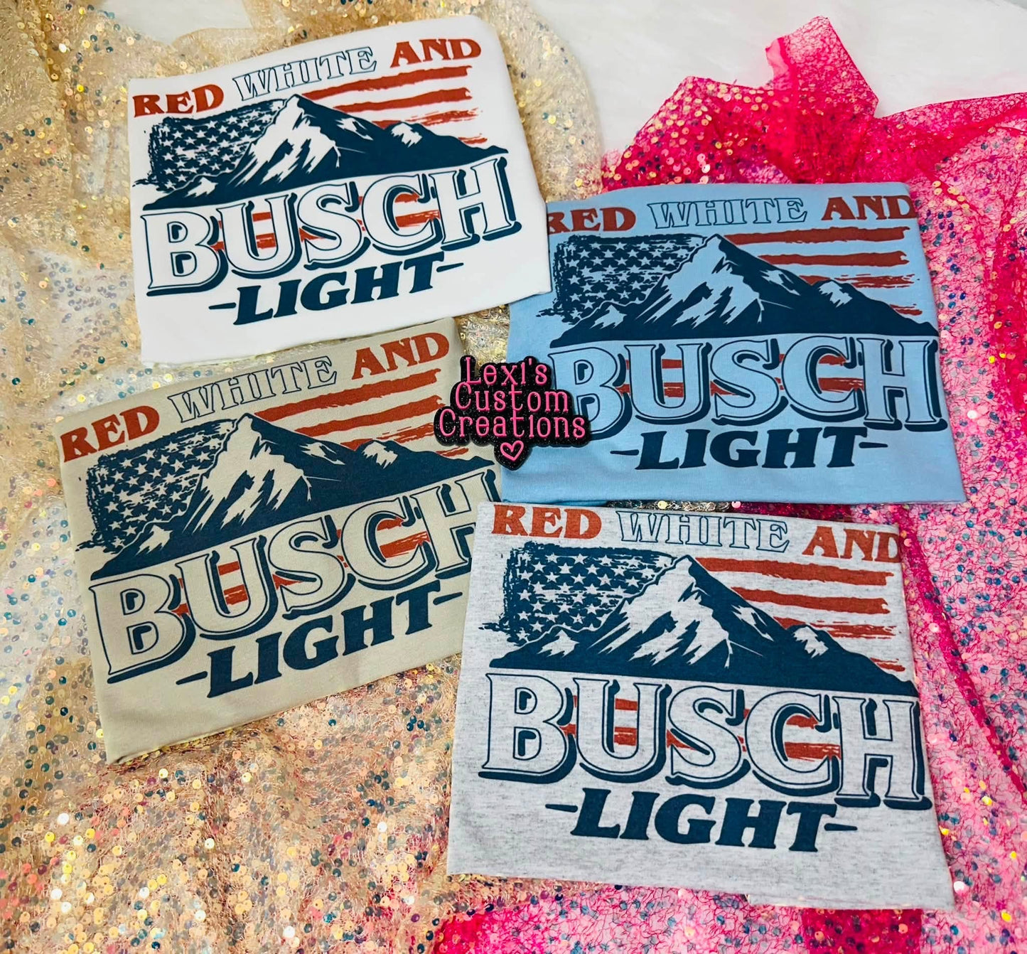 Red white and Busch light (put size and color in comments)