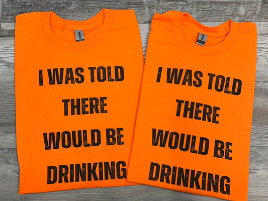 I was told there would be drinking.