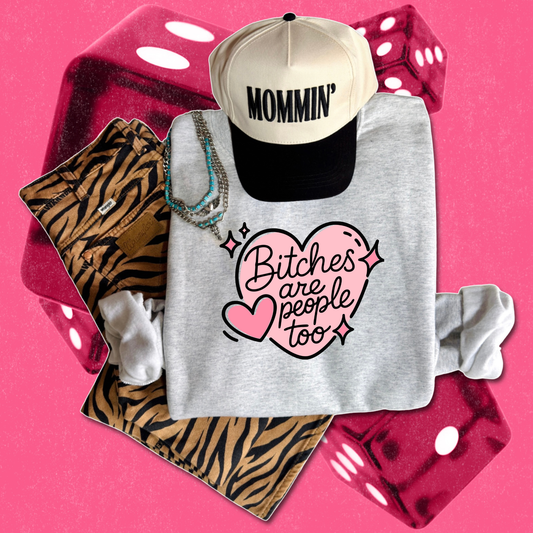 Bit*hes are people too *put size, color and design color in comments*