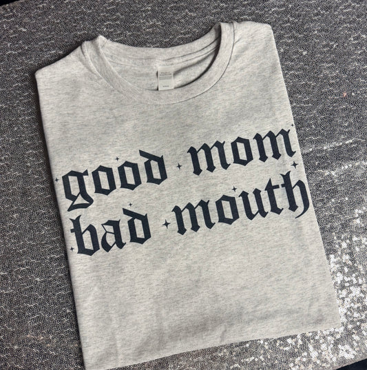Good mom, Bad mouth.