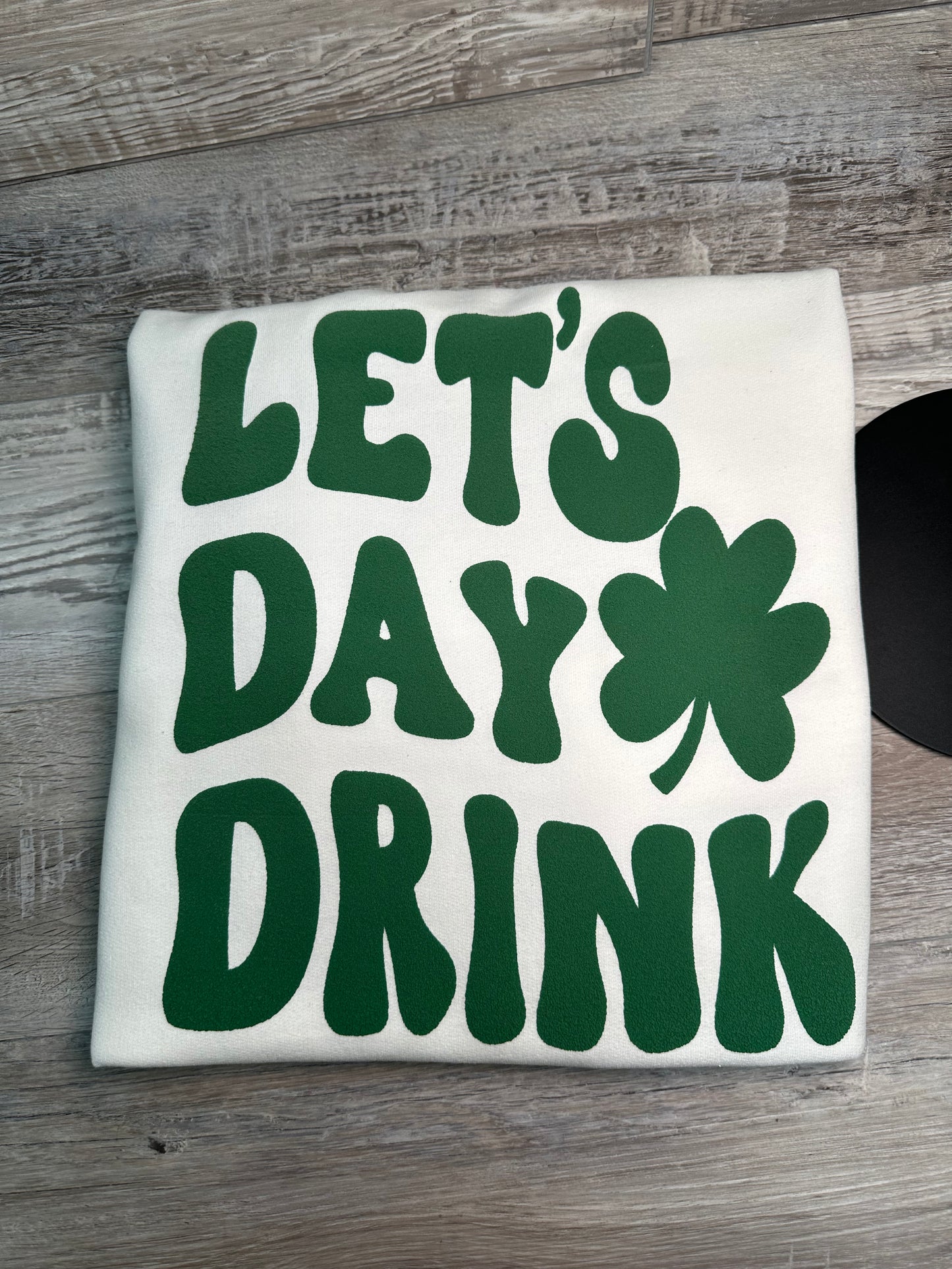 Let’s day drink Sweatshirt
