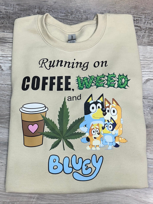 Running on Coffee, W**d and Bluey *put size and color in comments*