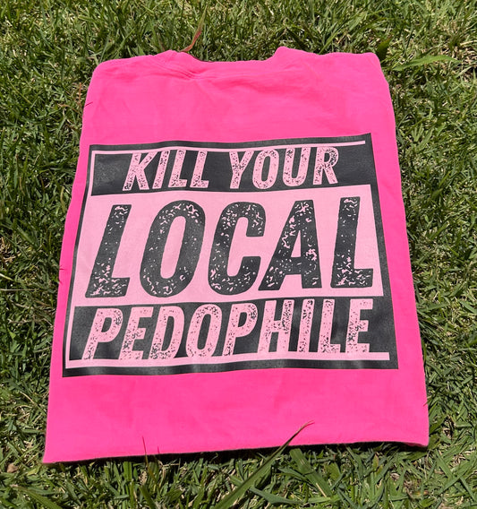 Kill your local pedophile *Put size and color in comments*