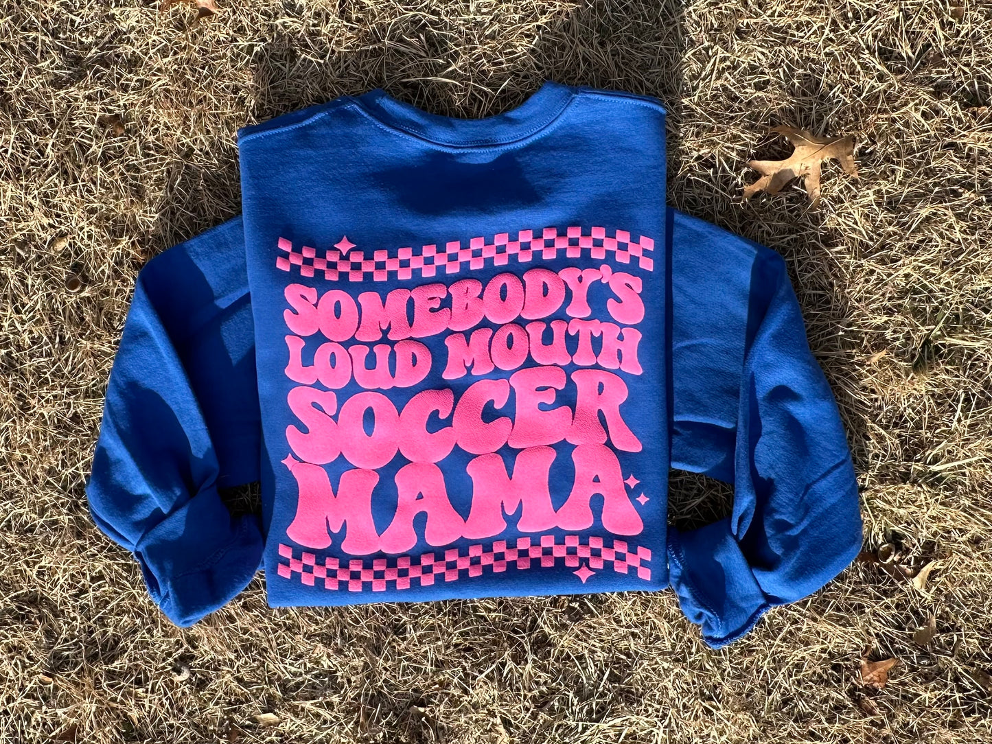 Somebody's loud Soccer mama *Add size, color and sport into comment box*